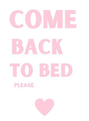 Light Pink Come Back to Bed poster and canvas print