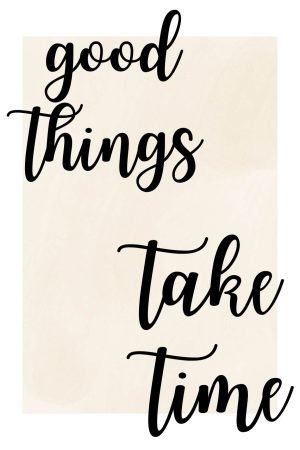 Good Things Take Time Poster pint inspirational framed canvas wall art