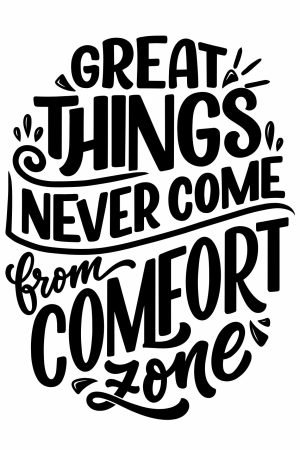 Great Things Never Came from Comfort Zones Poster Quote wall art print