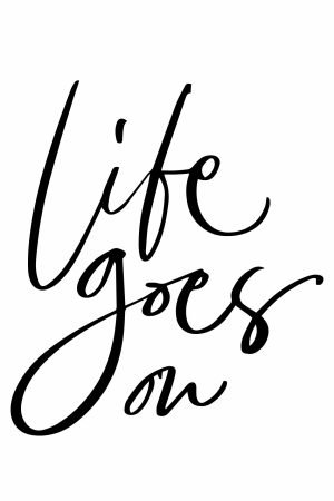 Life Goes on Quote Poster inspirational Wall Art Decor and framed canvas print
