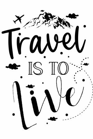 To Travel is To Live Poster​