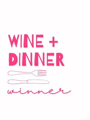Wine Plus Dinner Equals Winner​ Poster