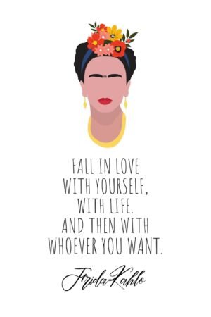 Frida Kahlo Fall in Love with Yourself Quote Poster