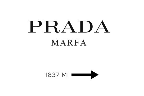 Prada Marfa 1837 Mi Poster​, Luxury Fashion Wall Art Sign