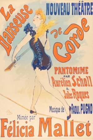 La danseuse de corde, Felicia Mallet Art Print by Jules Cheret, vintage theatre advertising canvas wall art and framed poster