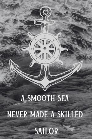 A Smooth Sea Never Made A Skilled Sailor Poster Wall Art Print
