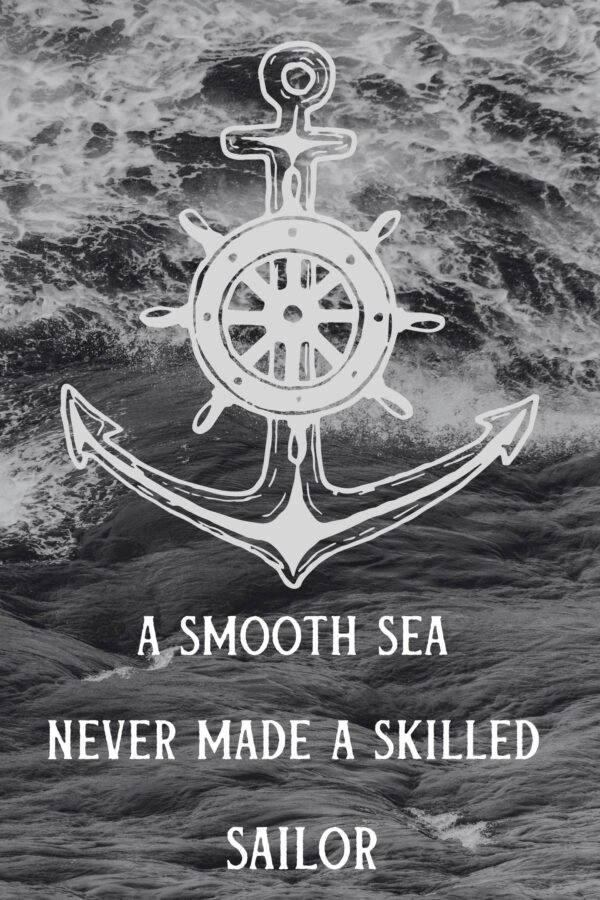 A Smooth Sea Never Made A Skilled Sailor Poster Wall Art Print